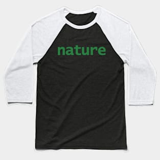 Nature Typography Green Text Baseball T-Shirt